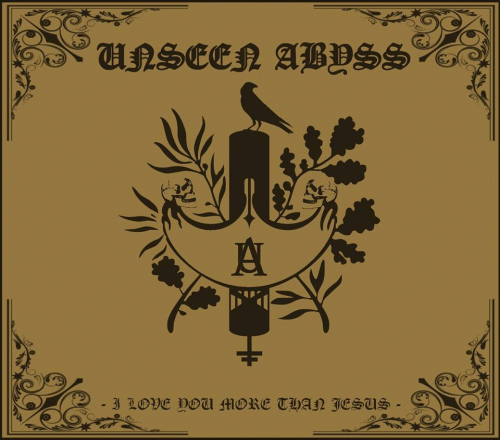 Unseen Abyss : I Love You More Than Jesus
